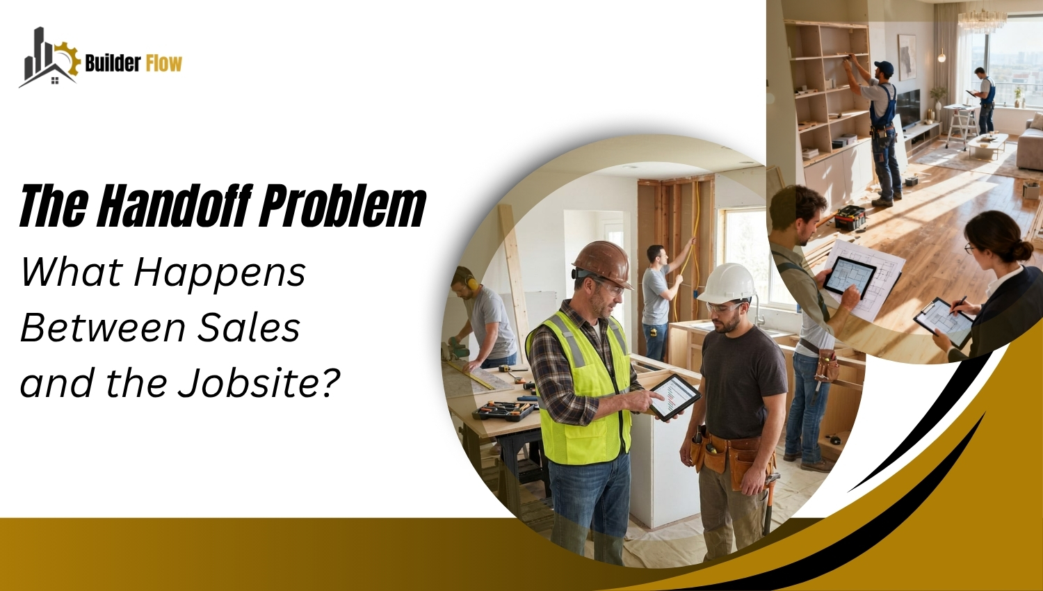 Read more about the article The Handoff Problem: What Happens Between Sales and the Jobsite?